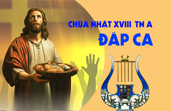 Đáp ca - Chúa nhật XVIII thường niên - năm A